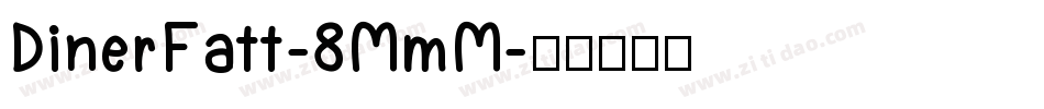 DinerFatt-8MmM字体转换