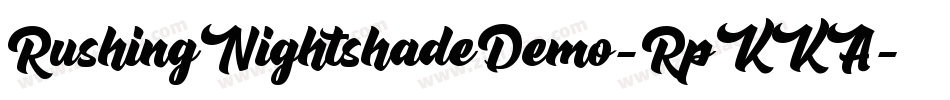 RushingNightshadeDemo-RpKKA字体转换 RushingNightshadeDemo-RpKKA字体转换