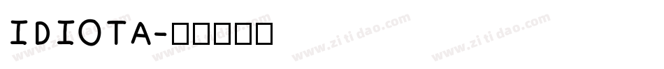 IDIOTA字体转换