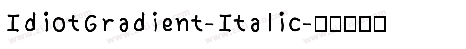 IdiotGradient-Italic字体转换