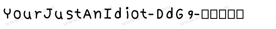 YourJustAnIdiot-DdG9字体转换