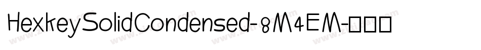 HexkeySolidCondensed-8M4EM字体转换