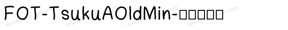 FOT-TsukuAOldMin字体转换