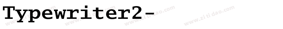 Typewriter2字体转换