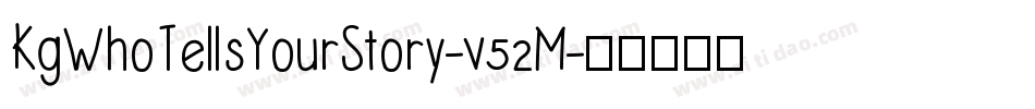 KgWhoTellsYourStory-v52M字体转换