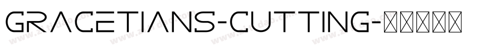 GRACETIANS-Cutting字体转换