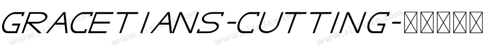 GRACETIANS-Cutting字体转换