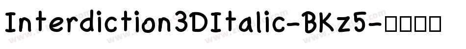 Interdiction3DItalic-BKz5字体转换