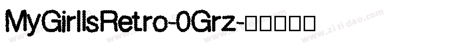 MyGirlIsRetro-0Grz字体转换