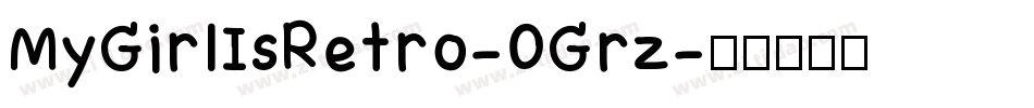 MyGirlIsRetro-0Grz字体转换