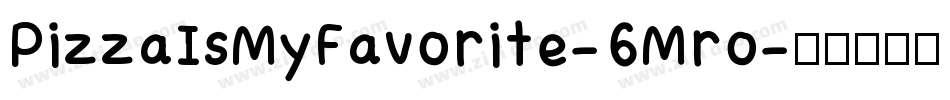 PizzaIsMyFavorite-6Mro字体转换