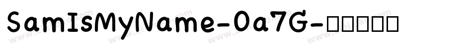 SamIsMyName-0a7G字体转换