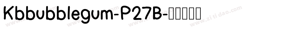 Kbbubblegum-P27B字体转换