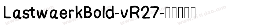 LastwaerkBold-vR27字体转换