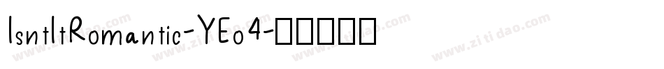 IsntItRomantic-YEo4字体转换