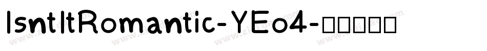 IsntItRomantic-YEo4字体转换