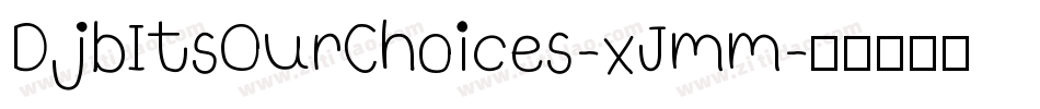 DjbItsOurChoices-xJmm字体转换