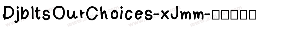 DjbItsOurChoices-xJmm字体转换