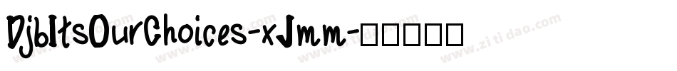 DjbItsOurChoices-xJmm字体转换
