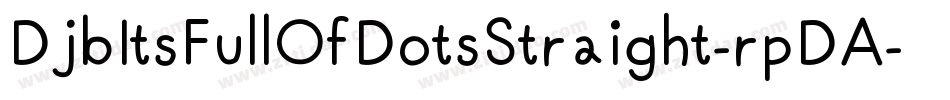 DjbItsFullOfDotsStraight-rpDA字体转换