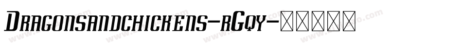 Dragonsandchickens-rGqy字体转换
