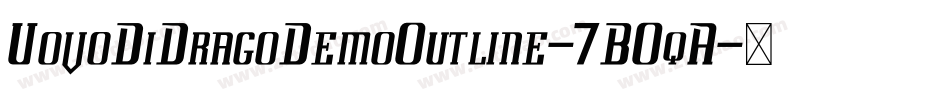 UovoDiDragoDemoOutline-7BOqA字体转换