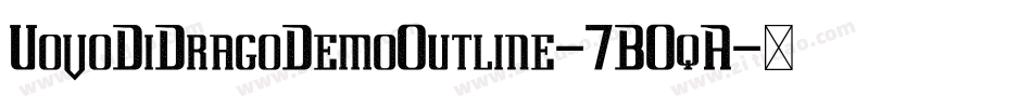 UovoDiDragoDemoOutline-7BOqA字体转换