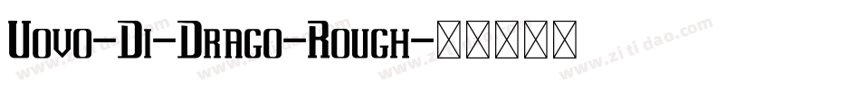 Uovo-Di-Drago-Rough字体转换