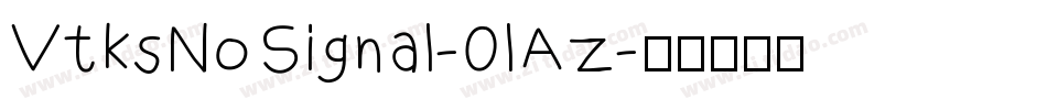 VtksNoSignal-0lAz字体转换