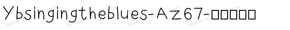 Ybsingingtheblues-Az67字体转换