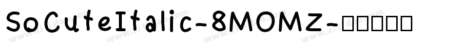 SoCuteItalic-8MOMZ字体转换