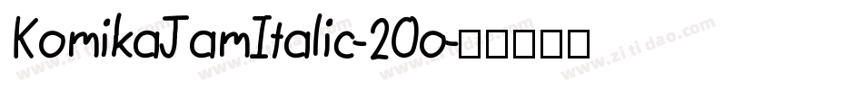 KomikaJamItalic-20o字体转换