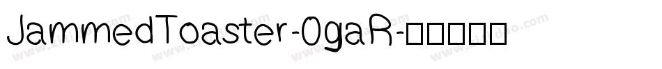 JammedToaster-0gaR字体转换