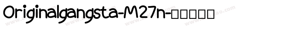 Originalgangsta-M27n字体转换