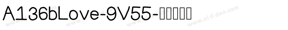 A136bLove-9V55字体转换