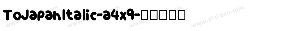ToJapanItalic-a4x9字体转换