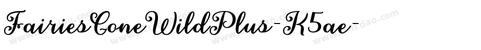 FairiesGoneWildPlus-K5ae字体转换 FairiesGoneWildPlus-K5ae字体转换