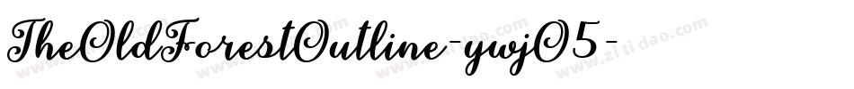 TheOldForestOutline-ywjO5字体转换 TheOldForestOutline-ywjO5字体转换