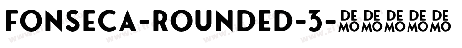 Fonseca-Rounded-3字体转换