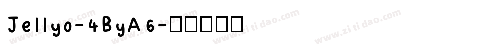 Jellyo-4ByA6字体转换