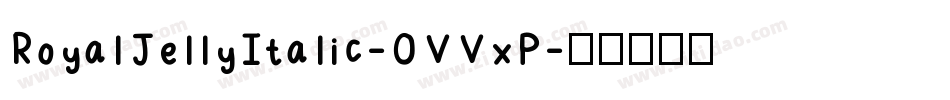 RoyalJellyItalic-OVVxP字体转换