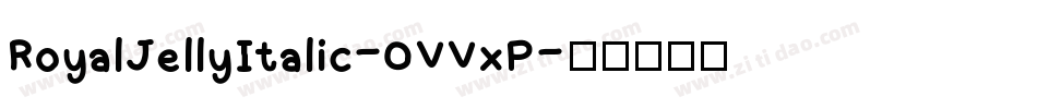 RoyalJellyItalic-OVVxP字体转换
