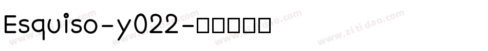 Esquiso-y022字体转换