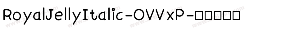 RoyalJellyItalic-OVVxP字体转换