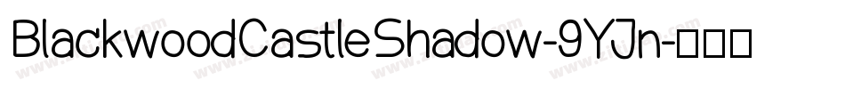 BlackwoodCastleShadow-9YJn字体转换
