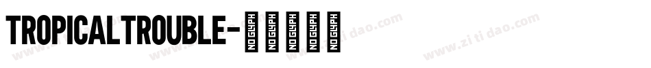 TropicalTrouble字体转换