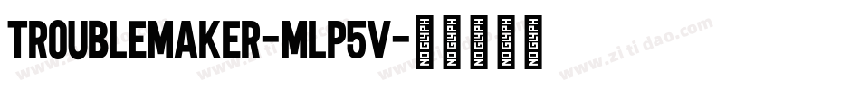 TroubleMaker-mLP5V字体转换