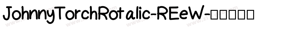 JohnnyTorchRotalic-REeW字体转换