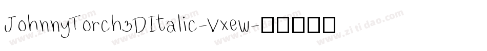JohnnyTorch3DItalic-Vxew字体转换