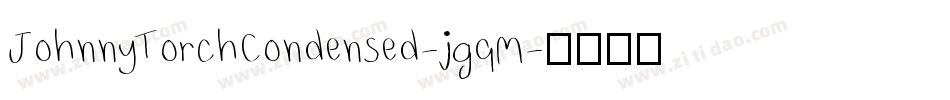 JohnnyTorchCondensed-jgqM字体转换